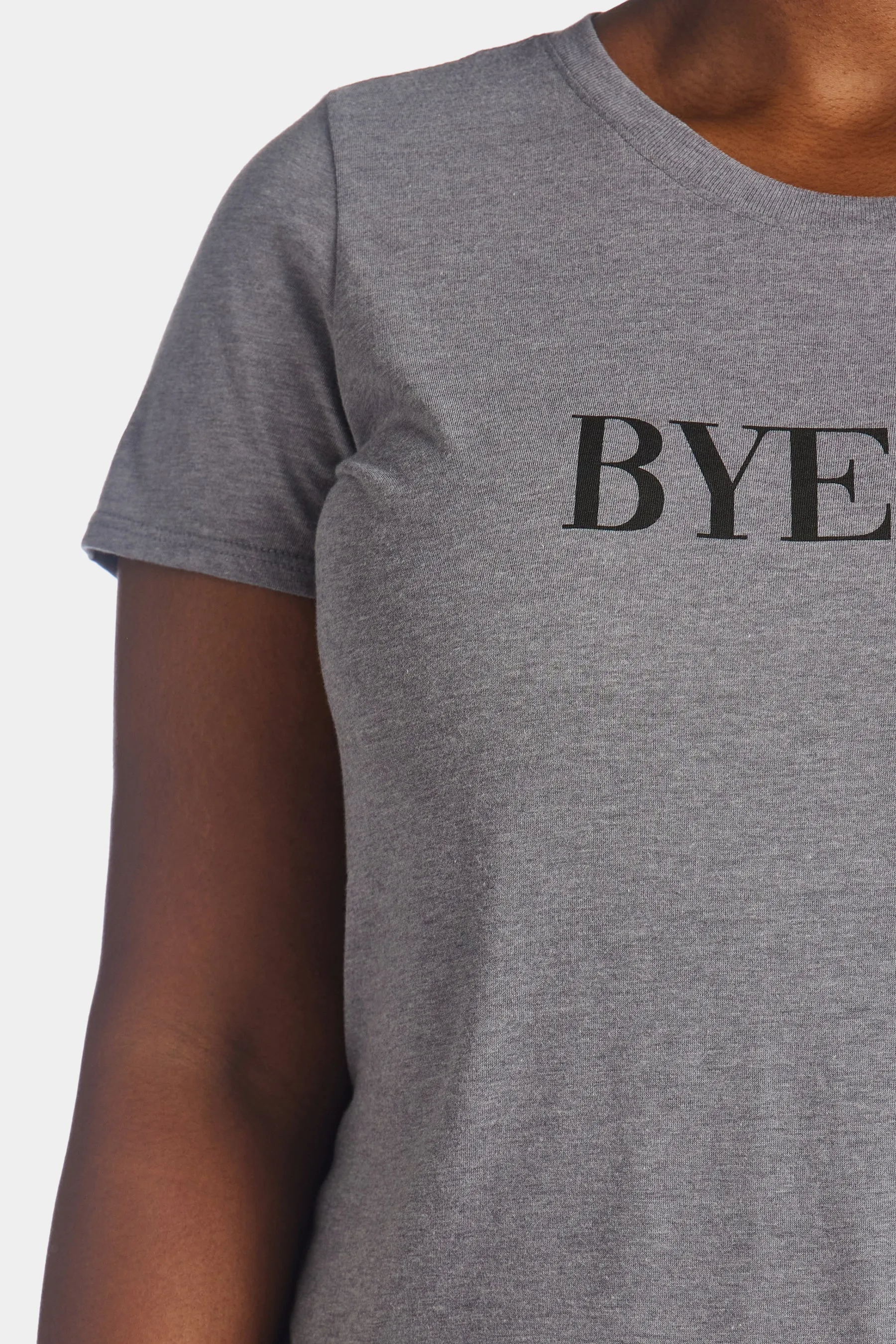 BYEEEE T-Shirt