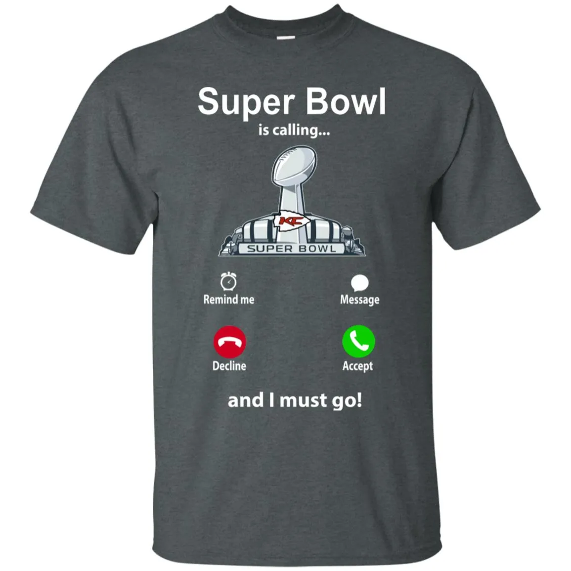 Nfl - Super Bowl Is Calling And I Must Go Kansas City Chiefs 2019 Football Men Cotton T-Shirt