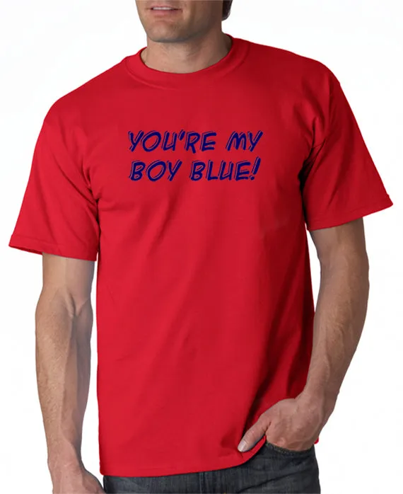 You're My Boy Blue T-Shirt Old School Inspired